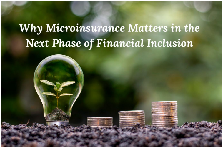 Why Microinsurance Matters in the Next Phase of Financial Inclusion
                          